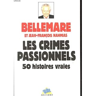 Les crimes passionnels. 50 Histoires Vraies